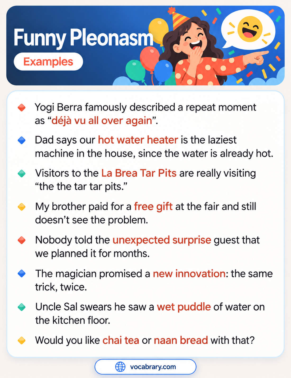 Funny Pleonasm Examples with a free gift, a new innovation, and a wet puddle, such as Would you like chai tea or naan bread